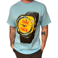Image 2 of TIME TO FUCK T-Shirt 