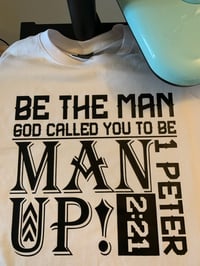 Be the man god called you to be 