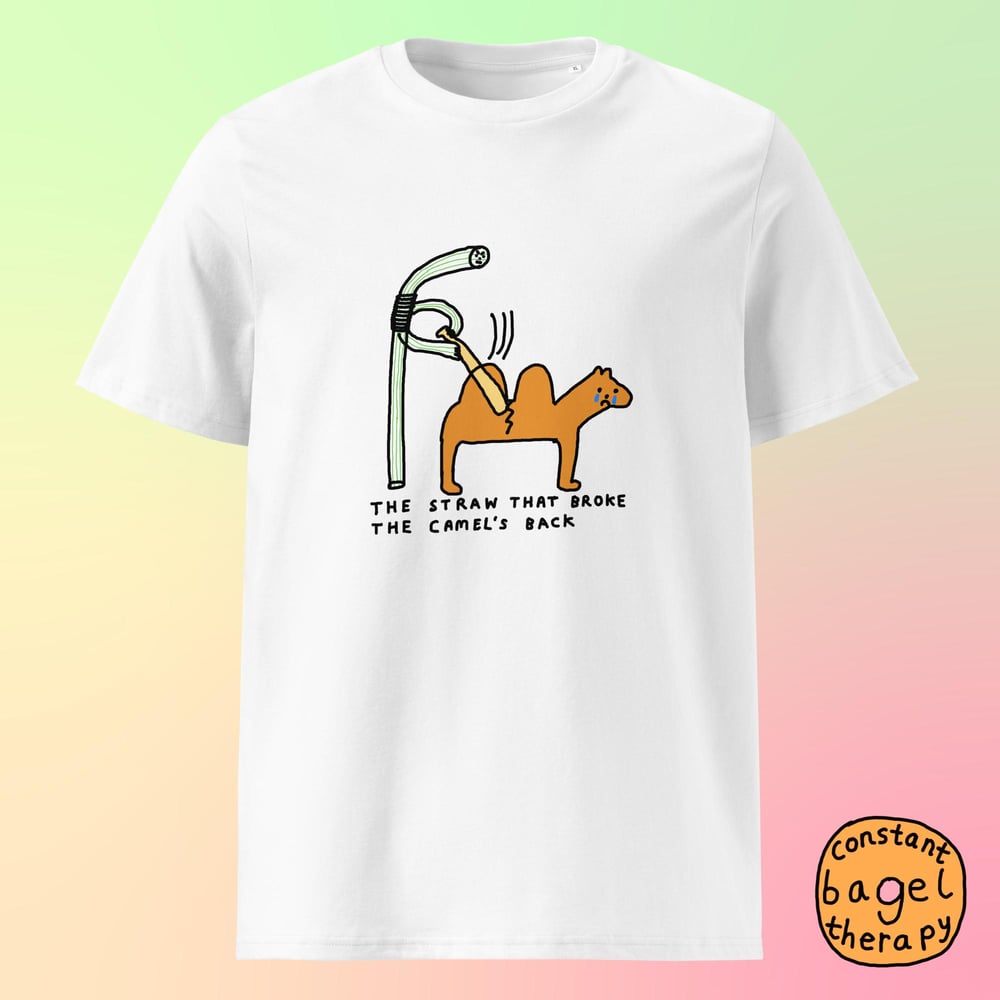 Image of the straw that broke the camel's back - tshirt