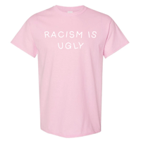 Racism Is Ugly T-Shirt Pink
