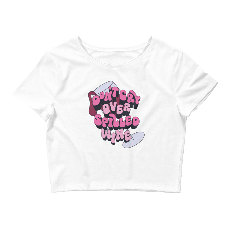 Dont Cry Over Spilled Wine Crop Tee