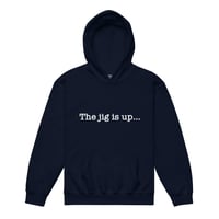 Image 2 of “The jig is up…” Youth Hoodie