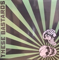 These Bastards - “S/T” LP (Green /250)