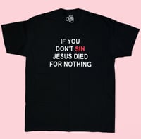 “IF YOU DONT SIN” TEE
