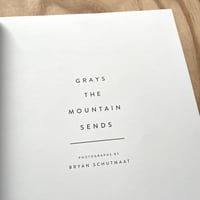 Image 2 of Bryan Schutmaat - Grays The Mountain Sends 