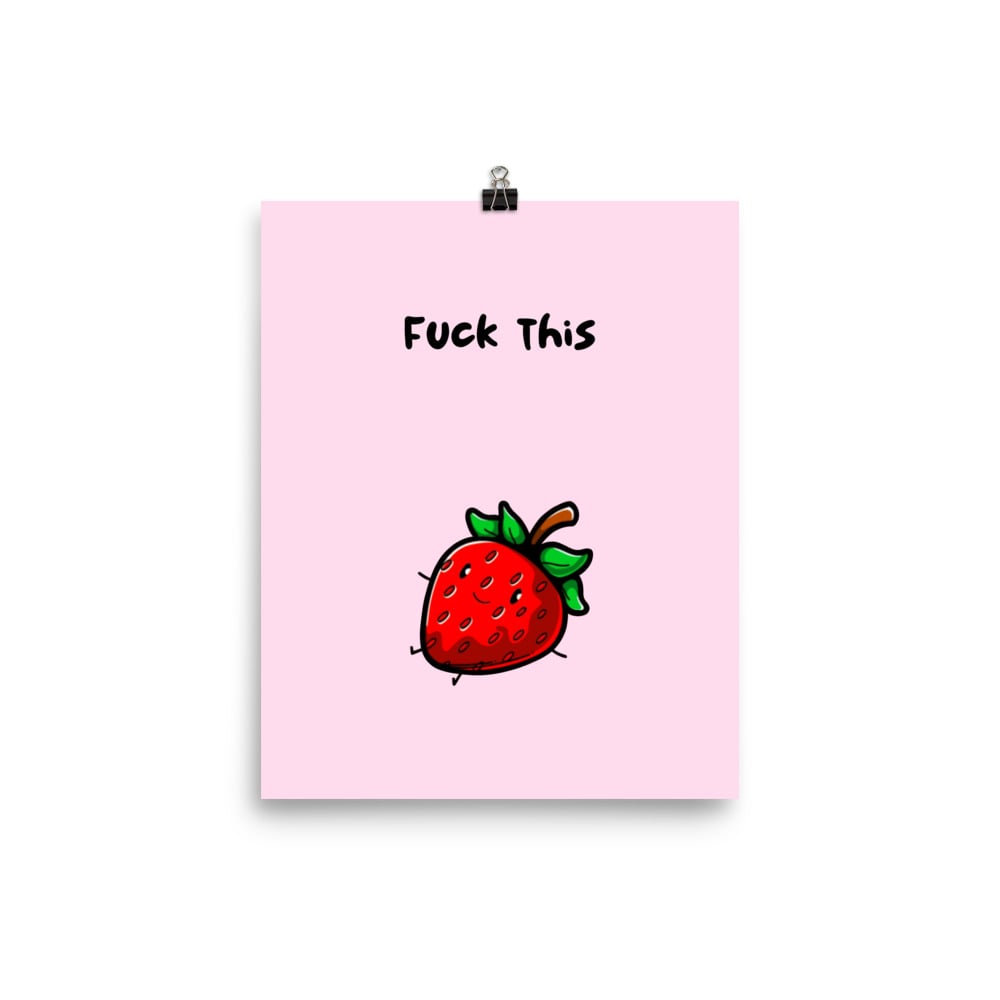 Image of Fuck This Strawberry Poster