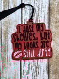 Bookmark - I dust my shelves, but my book are still dirty.