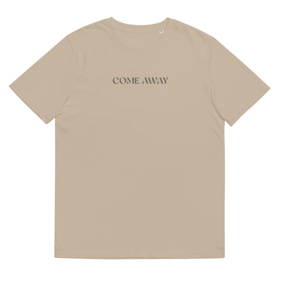 Image of 'Come Away' - Unisex Organic T-Shirt