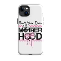 Image 12 of MagSafe® tough case for iPhone® ( Mind Your Own Mother Hood )
