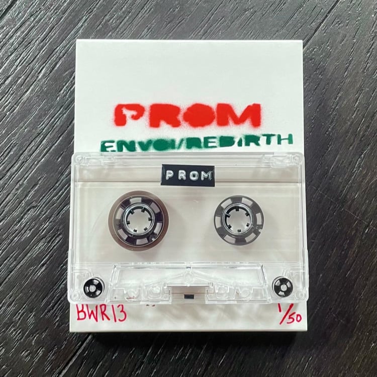 BWR13: Prom 'Envoi/Rebirth' Tape