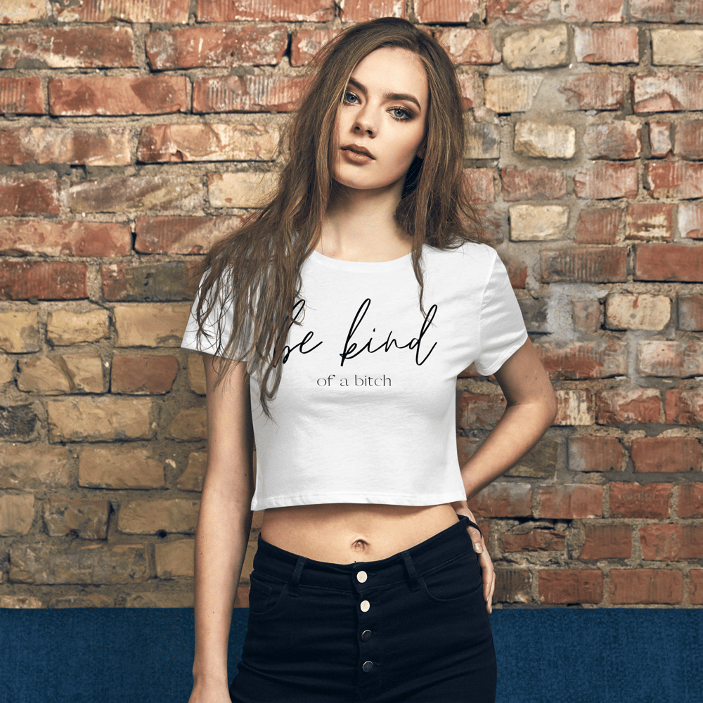 Image of Be Kind (of a b*tch) Crop Tee