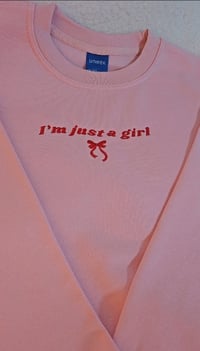 Image 2 of I'M JUST A GIRL SWEATER
