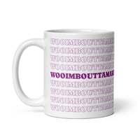 Image 6 of Wooimbouttamakeanameformyselfere White glossy mug