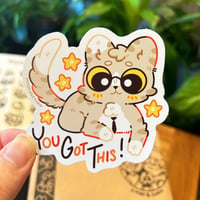 YOU GOT THIS | mosskidd ✦ Die-Cut Sticker