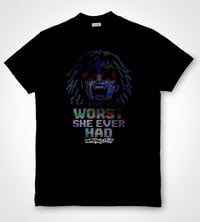 WORST SHE EVER HAD T SHIRT