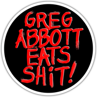 Image 1 of Greg Abbott Eats Shit! - Sticker