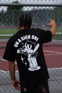 Image 3 of SICK ONE TEE