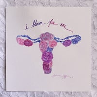 Image 1 of Original ‘I Bloom for Me’ Watercolor Painting