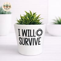 I Will Survive Pot - White 14cm