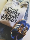 COOL MOMS LOVE JESUS SWEATSHIRT
