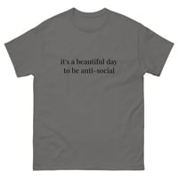 Image 5 of Unisex classic tee,  It’s a Beautiful Day to Be Anti-Social Shirt | Funny Introvert Humor Tee