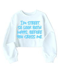 I’m Street Cropped Sweatshirt 🩵