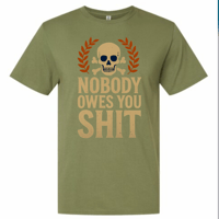 Image 1 of Nobody owes you Shit
