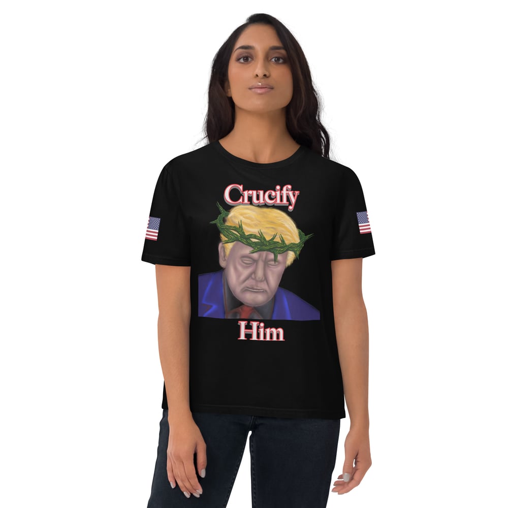 Crucify him Unisex organic cotton t-shirt