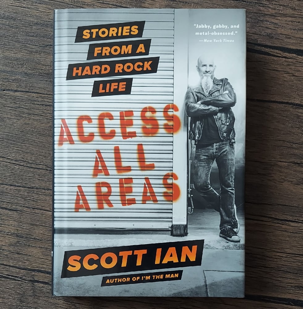 Access All Areas: Stories from a Hard Rock Life, by Scott Ian