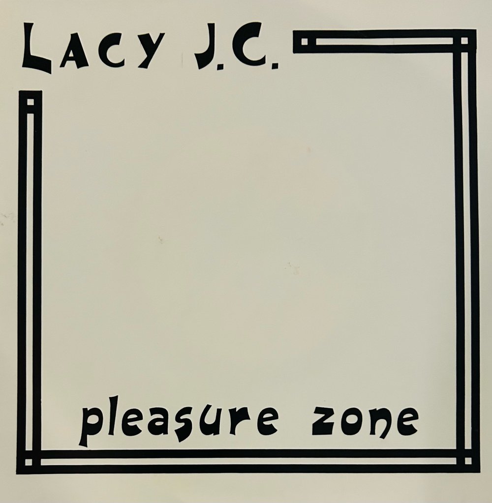 LACY J.C - PLEASURE ZONE (CAPT B RECORDS) 7”