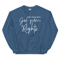 Image 3 of Don't Tread On My God Given Rights Unisex Sweatshirt from PatriotsCo.com