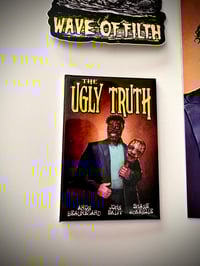 Image 11 of THE UGLY TRUTH DELUXE HARDCOVER BUNDLE - TRIPLE SIGNED - LIMITED TO 350 NUMBERED COPIES