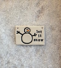 Image 4 of Let it snow Snowman Tile
