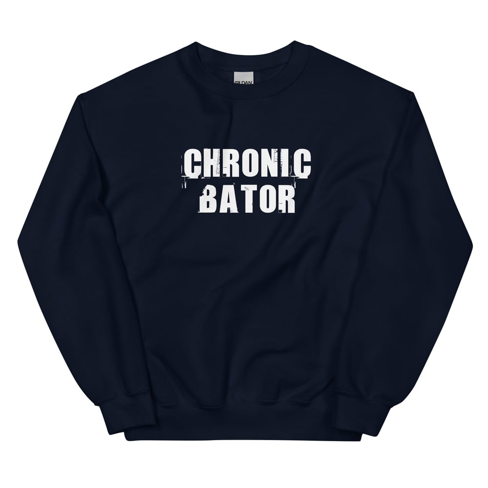 Chronic Bator Sweatshirt