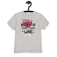 Image 4 of Toddler jersey t-shirt I am the reason mommy needs wine 