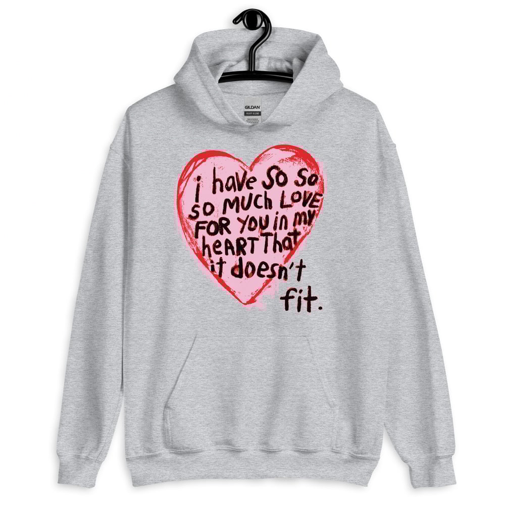 "I Have So Much Love" Hoodie