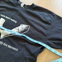 Image 4 of “Maybe There’s Nothing” Tee - Large (Misprint/Test Print) #1