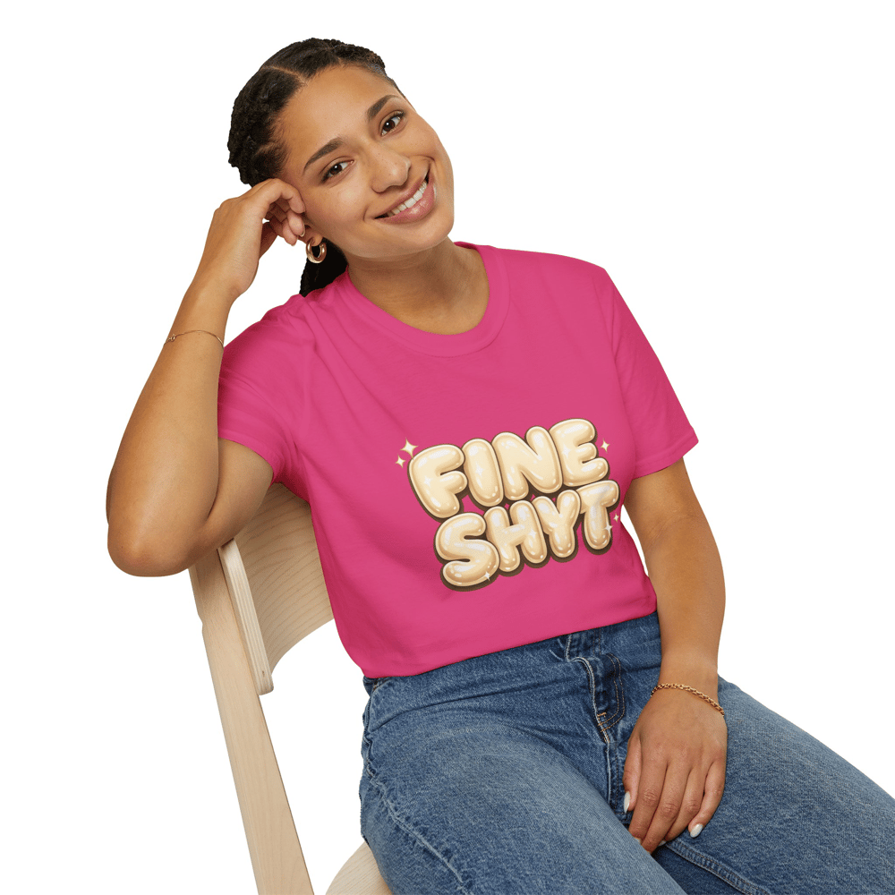 Image of Unisex T-Shirt "Fine Shyt" Bubble Letter Graphic (Back: "don't stare too long")
