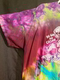 Image 2 of 4XL Godzilla Be Gay Do Crime Tie Dye Shirt 1