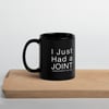 I just had a JOINT replacement on my hip Black Glossy Mug