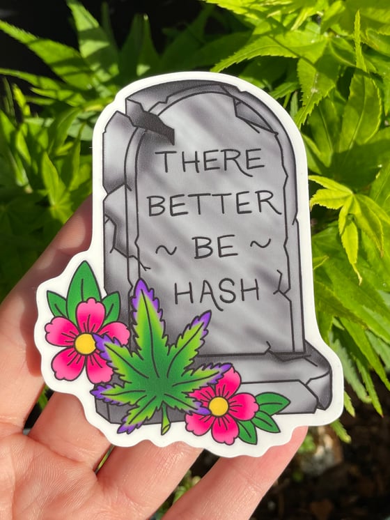 Image of There Better Be Hash sticker