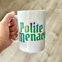 Image 1 of Polite Menace 15oz mug * colors are random!