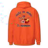 Image 11 of You're an Animal It's Phenomenal - Unisex Hoodie