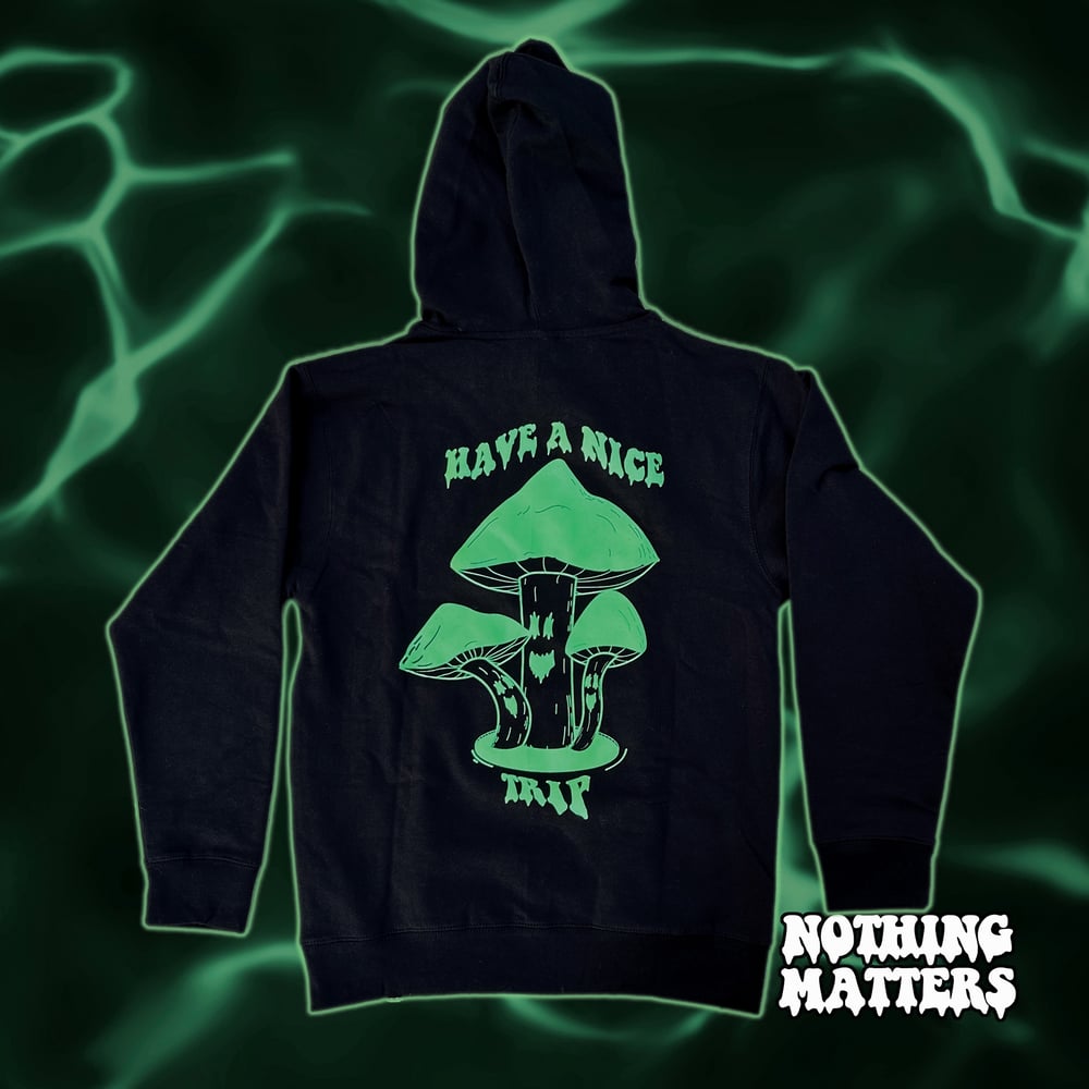 Image of Have A Nice Trip Hoodie