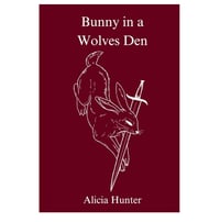 Image 1 of Bunny in a Wolves Den by Alicia Hunter (Hardcover)