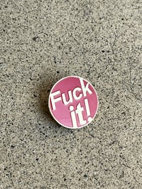 Image 3 of RR# 177 Fuck It! Pin