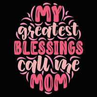 Image 1 of My Greatest Blessings Call Me MOM T-SHIRT 