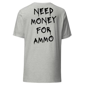 Image of NEED $ FOR AMMO SHORTSLEEVE