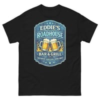 Image 2 of Eddies Roadhouse Bar and Grill Unisex T-Shirt Classic Beer Graphic Tee