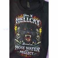 Raised on hose water and neglect! Hellcat shirt!